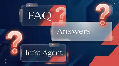 Infra Agent FAQ