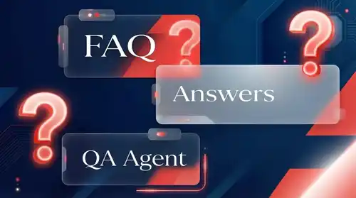 QA Agent FAQ